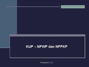 KUP NPWP dan NPPKP Perpajakan 2S 1 Wajib