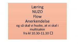 Lring NUZO Flow Anerkendelse og s skal vi