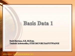 Basis Data 1 Rudi Hartono S E M