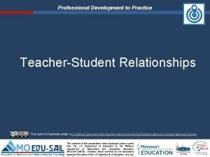 Professional Development to Practice TeacherStudent Relationships This work