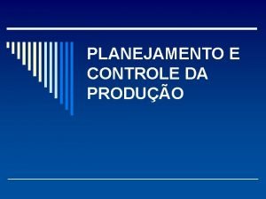 PLANEJAMENTO E CONTROLE DA PRODUO Quick Logstica Ltda