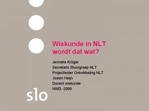 Wiskunde in NLT wordt dat wat Jenneke Krger