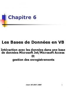 Chapitre 6 Les Bases de Donnes en VB