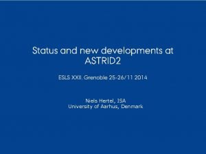 Status and new developments at ASTRID 2 ESLS