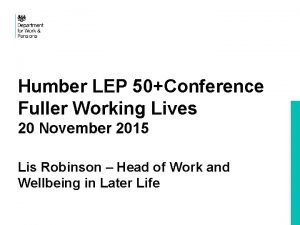 Humber LEP 50Conference Fuller Working Lives 20 November