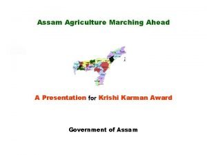 Assam Agriculture Marching Ahead A Presentation for Krishi