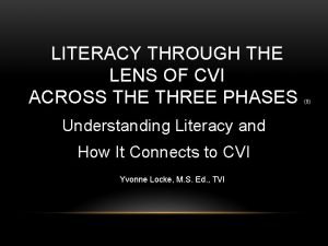 LITERACY THROUGH THE LENS OF CVI ACROSS THE