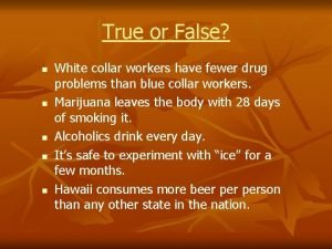 True or False n n n White collar