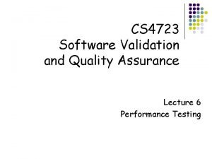CS 4723 Software Validation and Quality Assurance Lecture