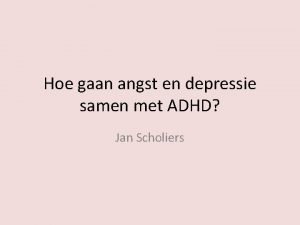 Hoe gaan angst en depressie samen met ADHD