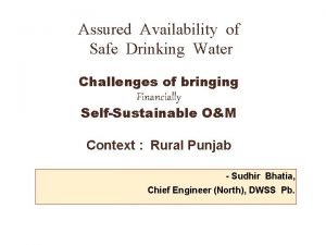 Assured Availability of Safe Drinking Water Challenges of