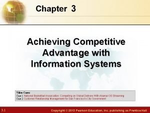 Chapter 3 Achieving Competitive Advantage with Information Systems