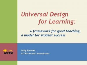 Universal Design for Learning A framework for good