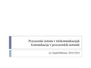 Procesorski sistemi v telekomunikacijah Komunikacija v procesorskih sistemih