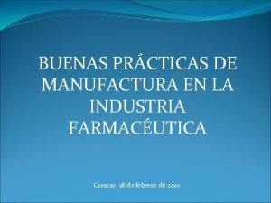 BUENAS PRCTICAS DE MANUFACTURA EN LA INDUSTRIA FARMACUTICA
