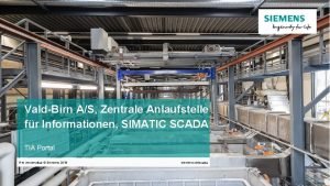 ValdBirn AS Zentrale Anlaufstelle fr Informationen SIMATIC SCADA