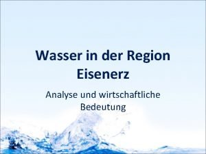 Wasser in der Region Eisenerz Analyse und wirtschaftliche