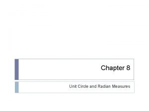Chapter 8 Unit Circle and Radian Measures Opening