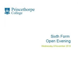 Sixth Form Open Evening Wednesday 9 November 2016