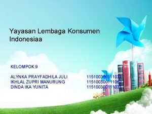 Yayasan Lembaga Konsumen Indonesiaa KELOMPOK 9 ALYNKA PRAYFADHILA