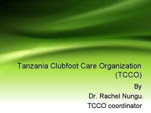 Tanzania clubfoot care organization