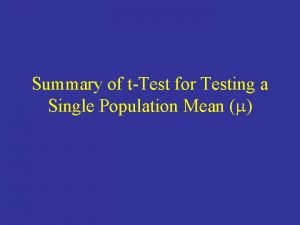 Summary of tTest for Testing a Single Population