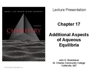 Lecture Presentation Chapter 17 Additional Aspects of Aqueous