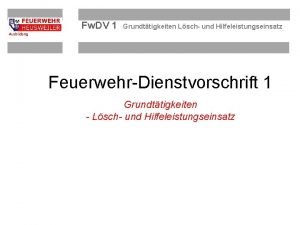 Fw DV 1 Grundttigkeiten Lsch und Hilfeleistungseinsatz FeuerwehrDienstvorschrift