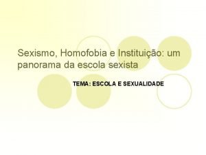 Sexismo Homofobia e Instituio um panorama da escola