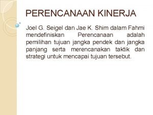 PERENCANAAN KINERJA Joel G Seigel dan Jae K