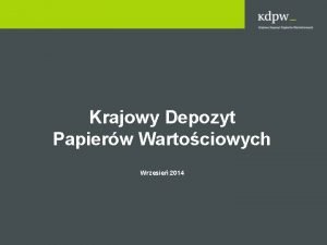 Krajowy Depozyt Papierw Wartociowych Wrzesie 2014 Instytucje polskiego