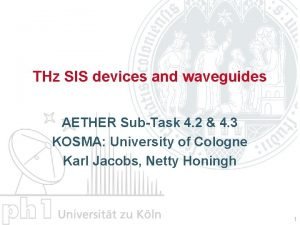THz SIS devices and waveguides AETHER SubTask 4
