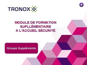 MODULE DE FORMATION SUPLLMENTAIRE A LACCUEIL SCURIT Groupe