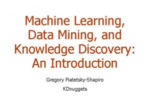 Machine Learning Data Mining and Knowledge Discovery An