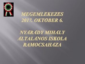 MEGEMLKEZS 2017 OKTBER 6 NYRDY MIHLY LTALNOS ISKOLA