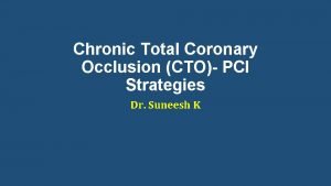 Chronic Total Coronary Occlusion CTO PCI Strategies Dr