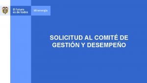 SOLICITUD AL COMIT DE GESTIN Y DESEMPEO Solicitud