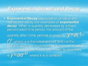 Exponential Growth and Decay Exponential Decay Depreciation of