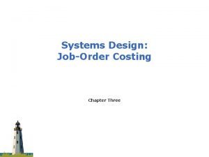 Systems Design JobOrder Costing Chapter Three 3 2