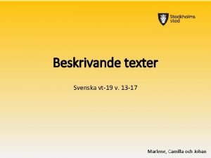 Beskrivande texter Svenska vt19 v 13 17 Marlene