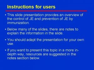 Instructions for users This slide presentation provides an