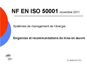 NF EN ISO 50001 novembre 2011 Systmes de