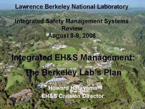 Lawrence Berkeley National Laboratory Integrated Safety Management Systems