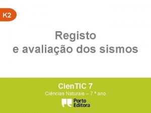 K 2 Registo e avaliao dos sismos Cien