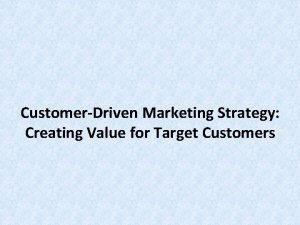 CustomerDriven Marketing Strategy Creating Value for Target Customers
