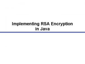 Implementing RSA Encryption in Java RSA algorithm Select