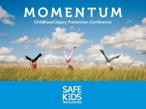CHILDHOOD INJURY PREVENTION CONFERENCE 1 Child Pedestrian Injuries