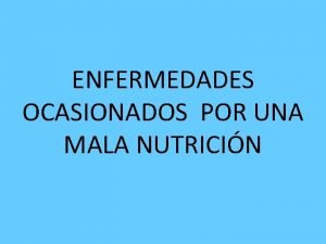 ENFERMEDADES OCASIONADOS POR UNA MALA NUTRICIN OBESIDAD La