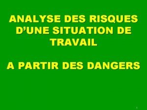 ANALYSE DES RISQUES DUNE SITUATION DE TRAVAIL A