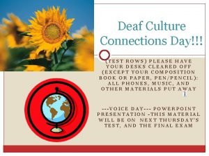 Deaf Culture Connections Day TEST ROWS PLEASE HAVE